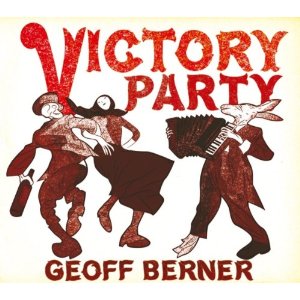 Geoff Berner - Victory Party