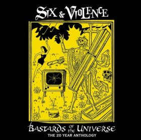 Six And Violence - Bastards of the Universe