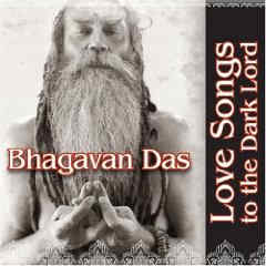 Bhagavan Das - Loves Songs to The Dark Lord